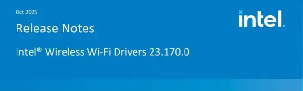 英特尔 23.170 驱动发布，全面适配 Win11 25H2 无线新特性